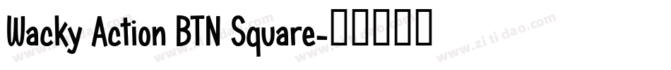 Wacky Action BTN Square字体转换